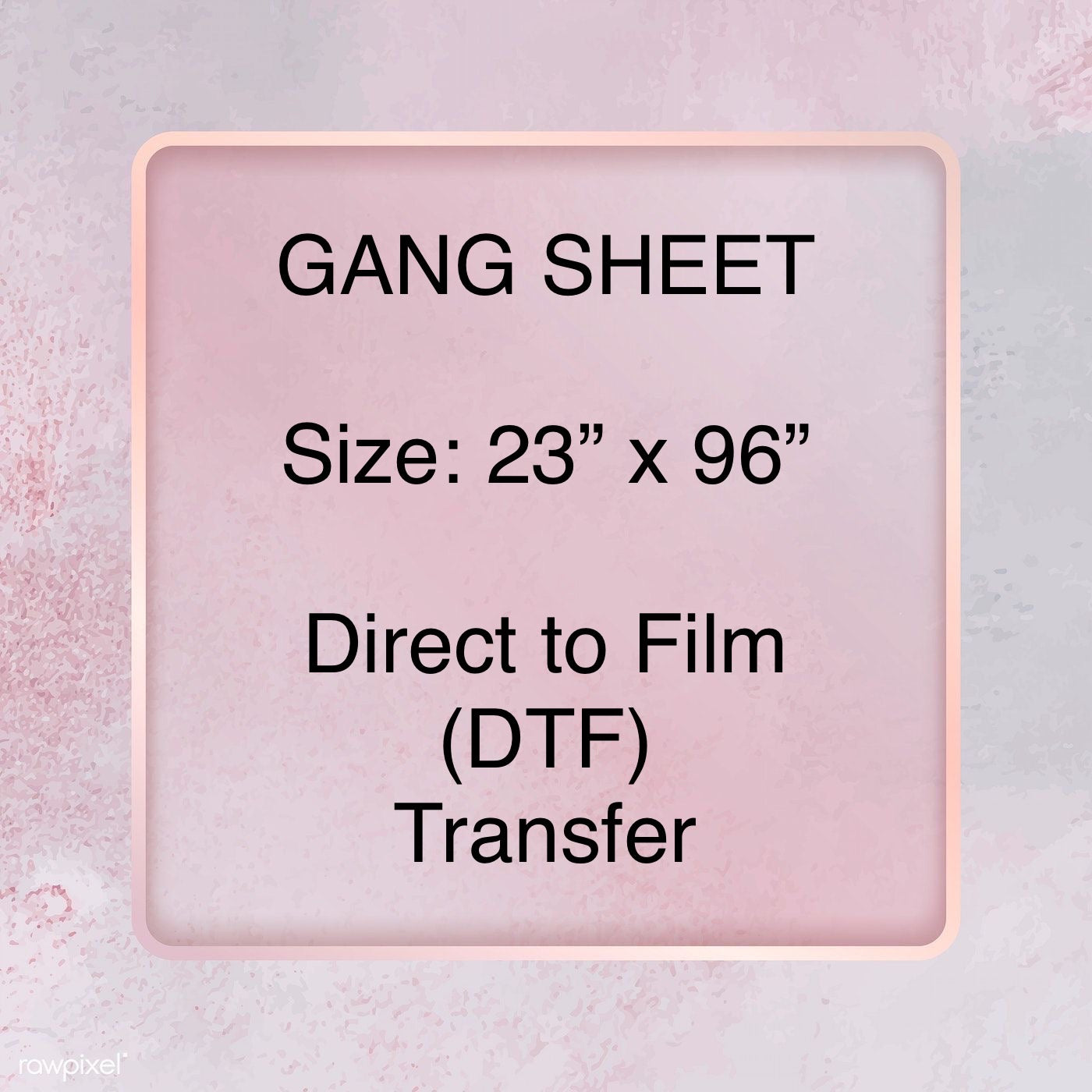 Gang Sheet 23' x 96"