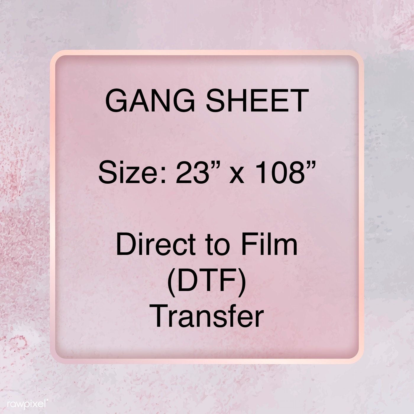 Gang Sheet 23" x 108"