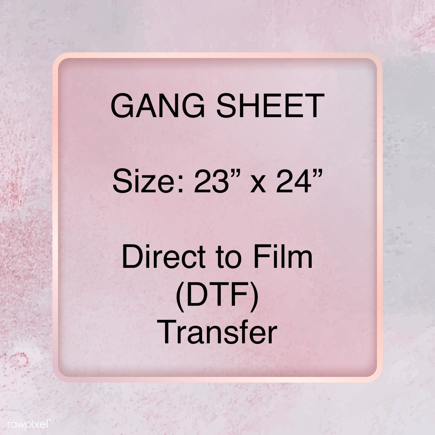 Gang Sheet 23” x 24”