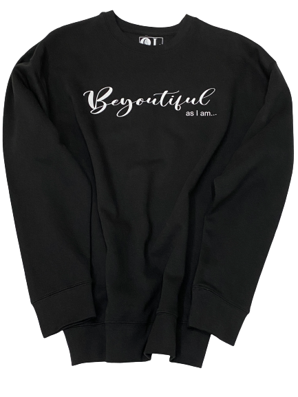 Beyoutiful as I am Crewneck Sweatshirt