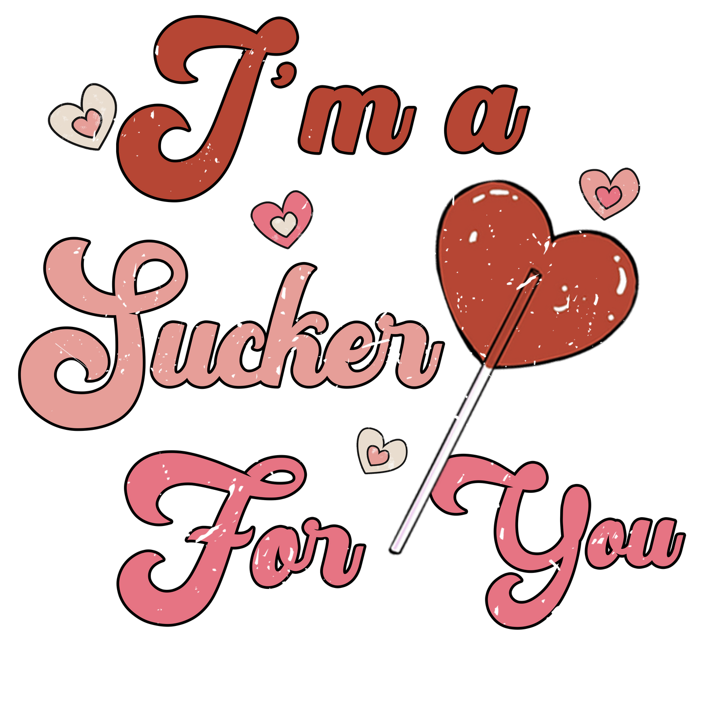 I’m A Sucker For You 2