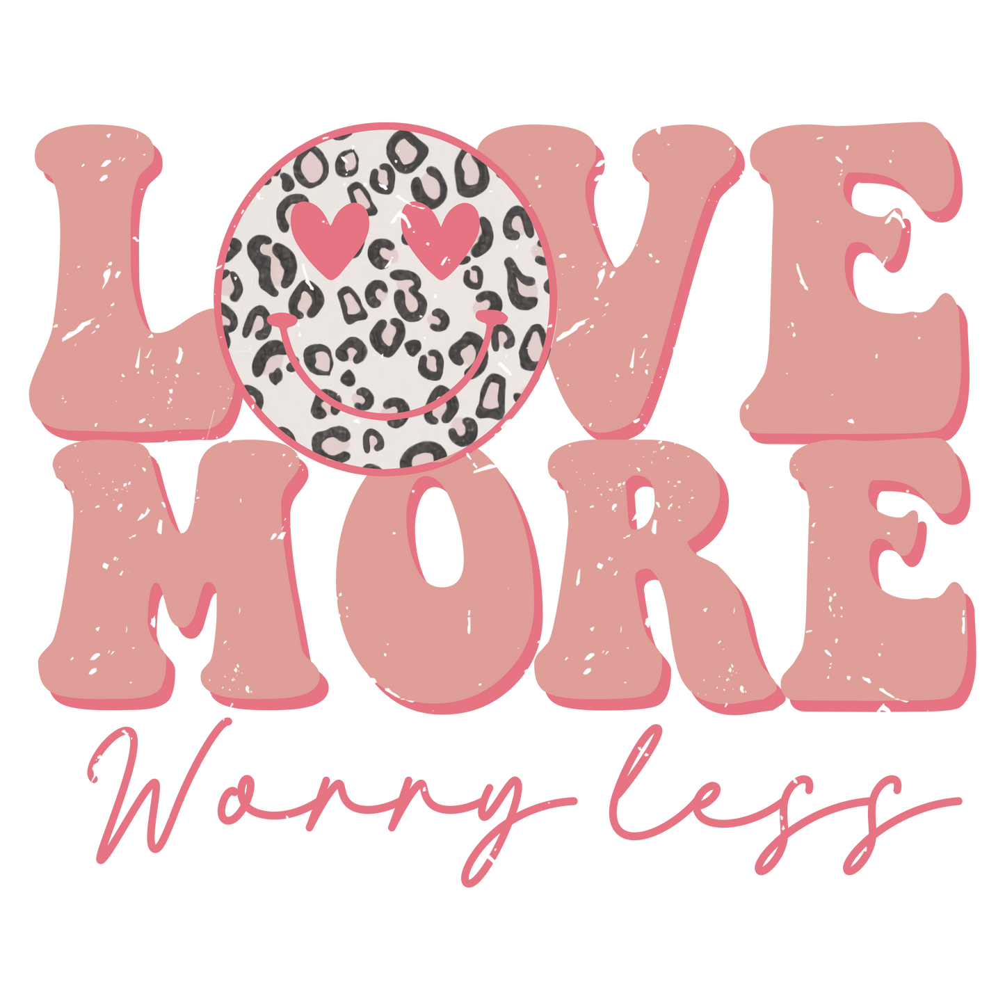 Love More Worry Less