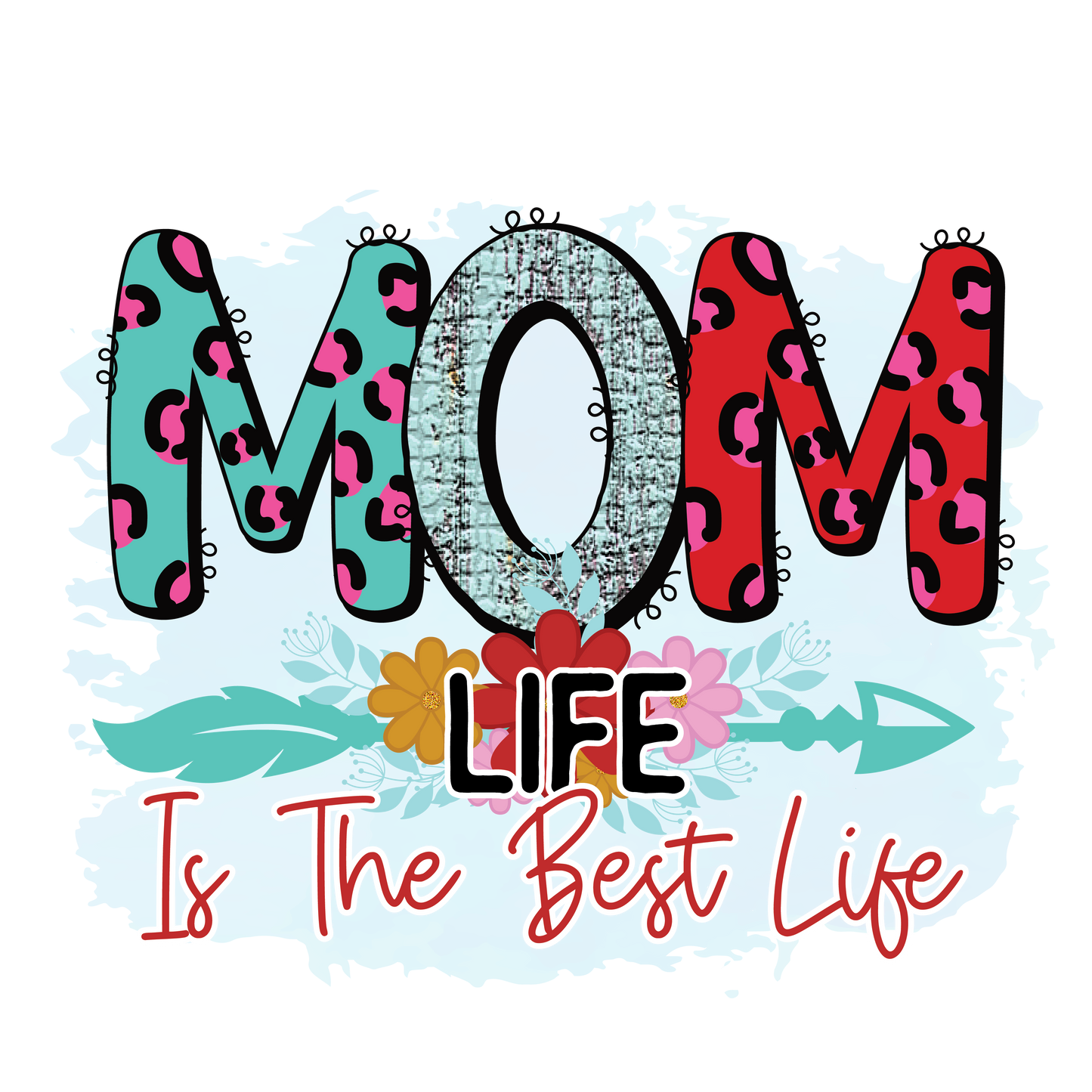 Mom Life Is The Best Life