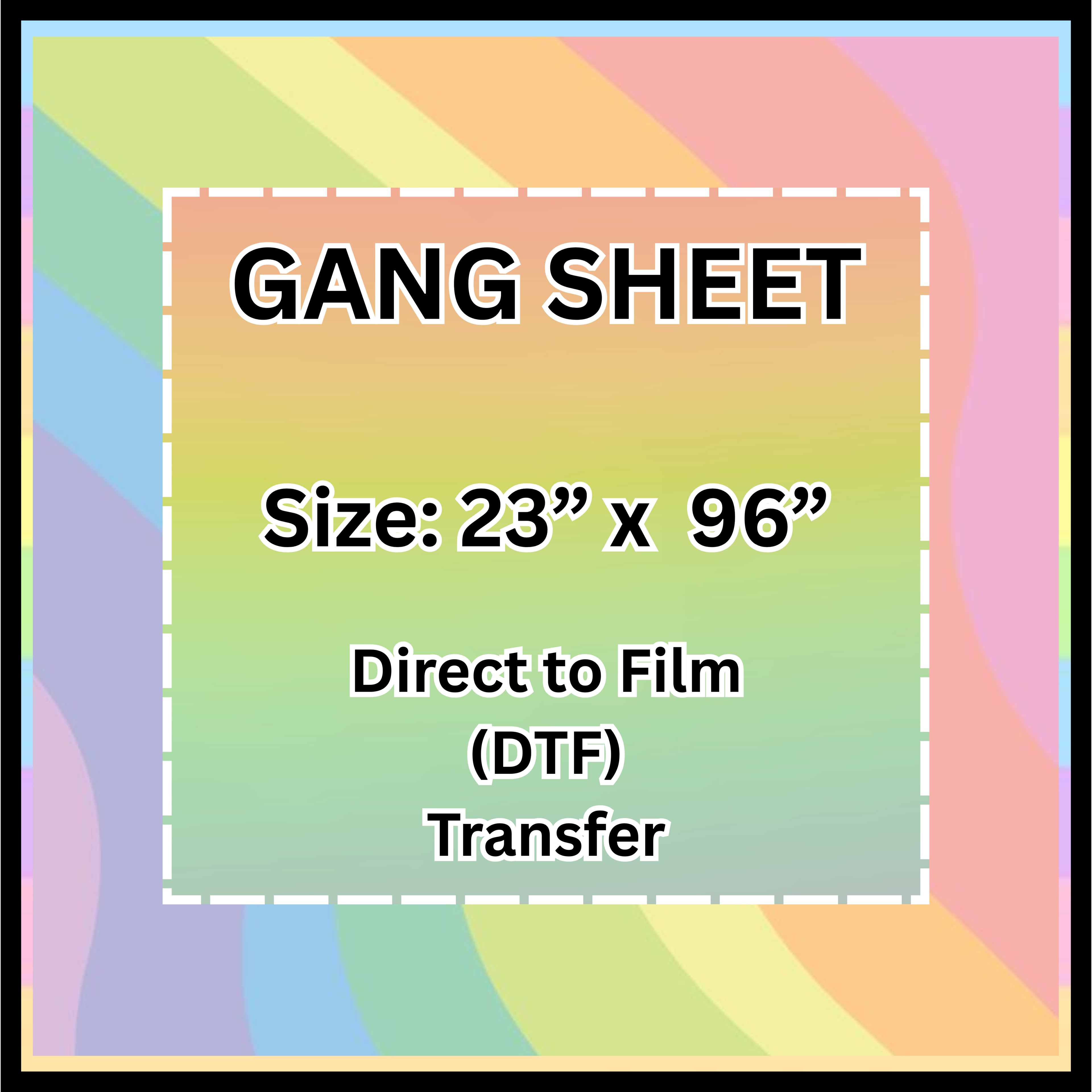 Gang Sheet 23' x 96"