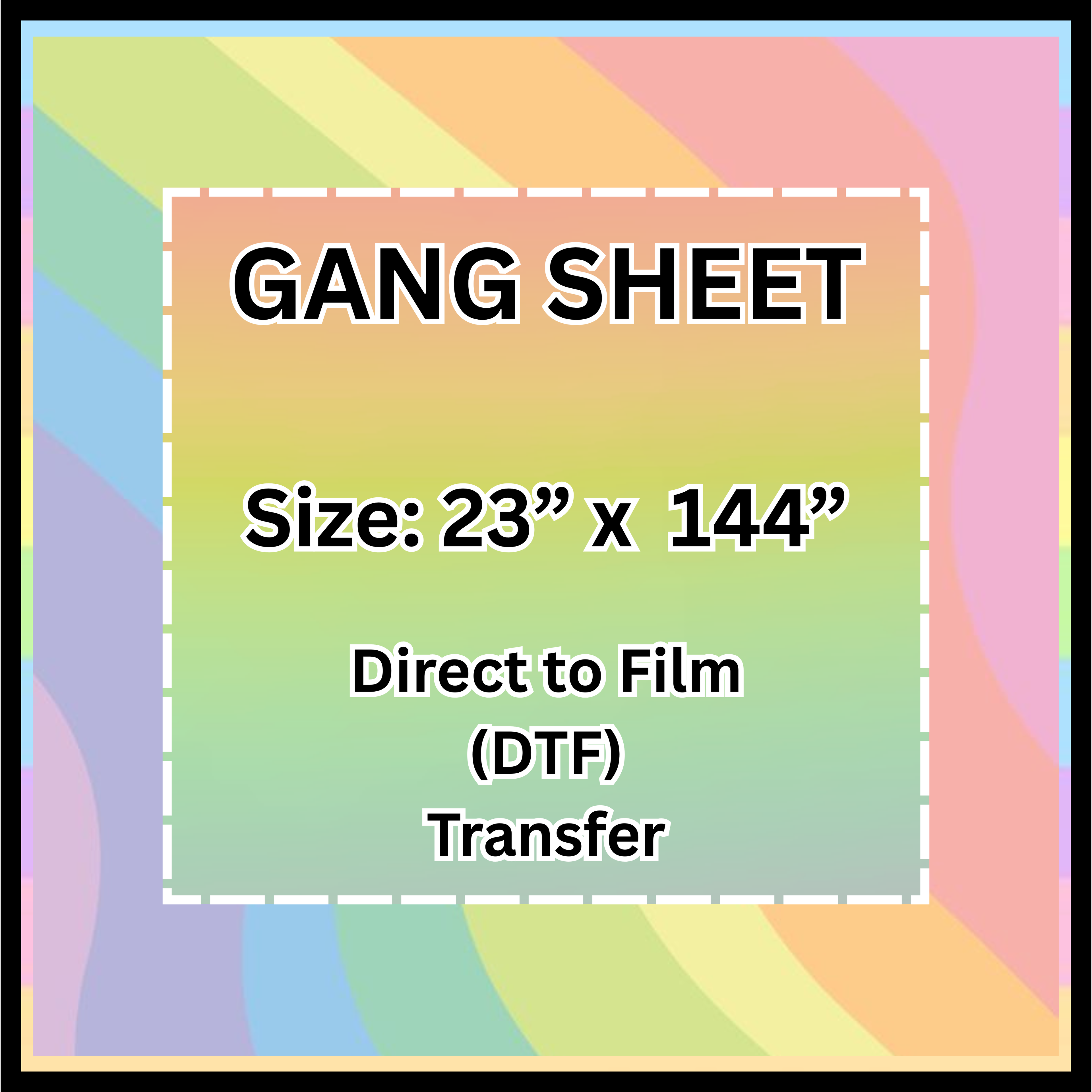 Gang Sheet 23" x 144"