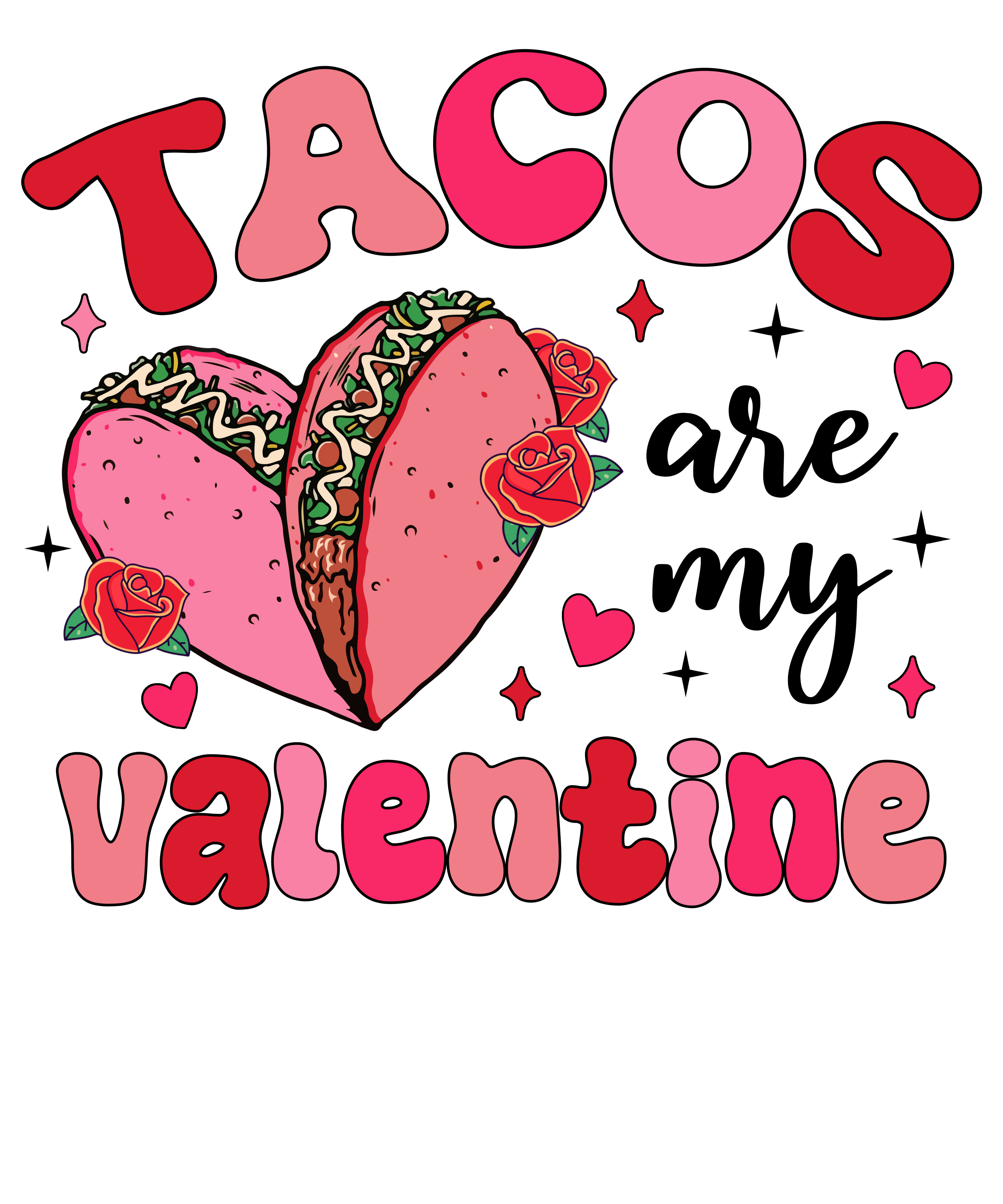 Tacos Are My Valentine