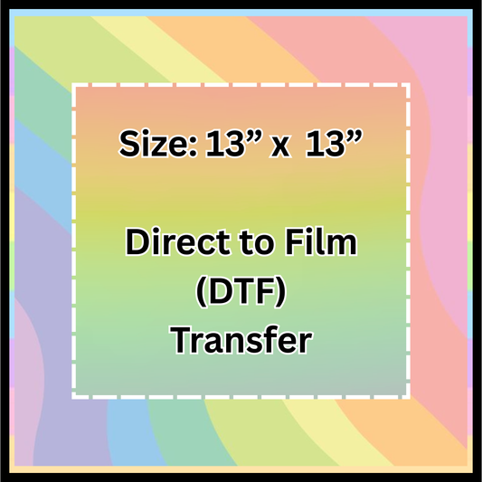 13”x13” Custom DTF Transfer