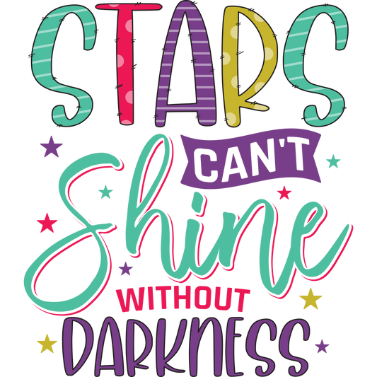 Stars Can’t Shine w/out Darkness