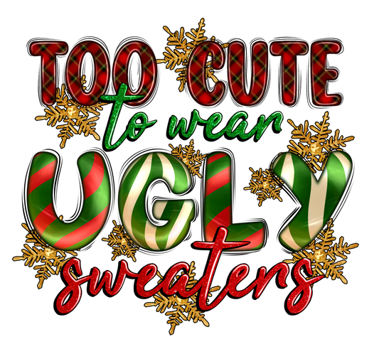 Too Cute to Wear Ugly Sweaters