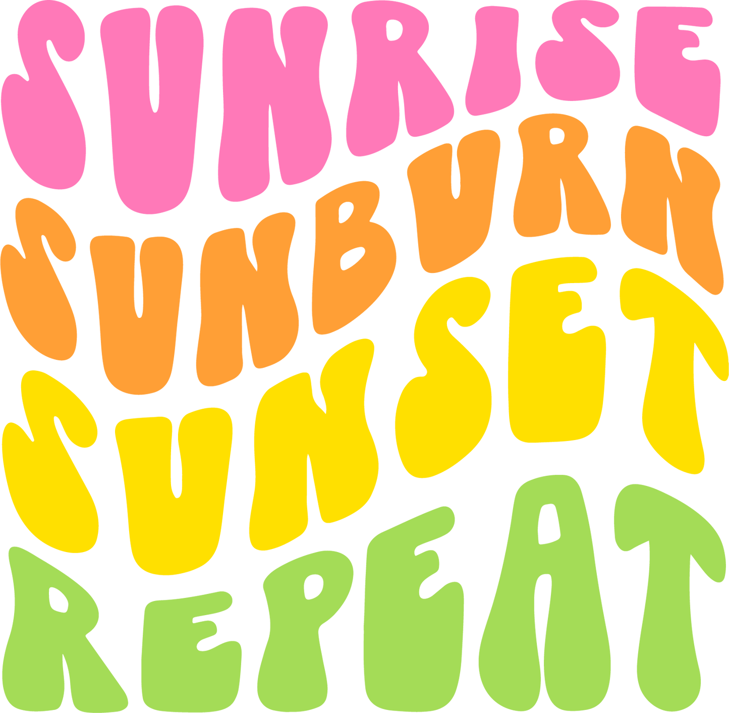 Sun Rise, Burn, Set, Repeat