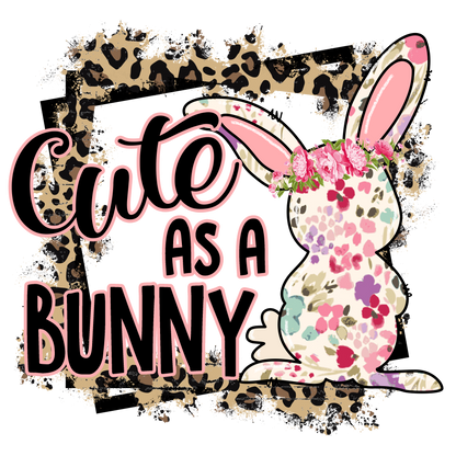 Cute As A Bunny