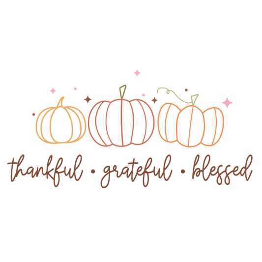 Thankful, Grateful, Blessed