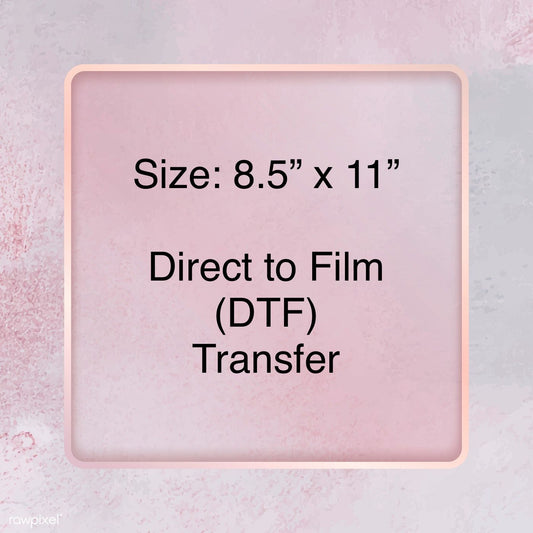 8.5" x 11" Custom DTF Transfer