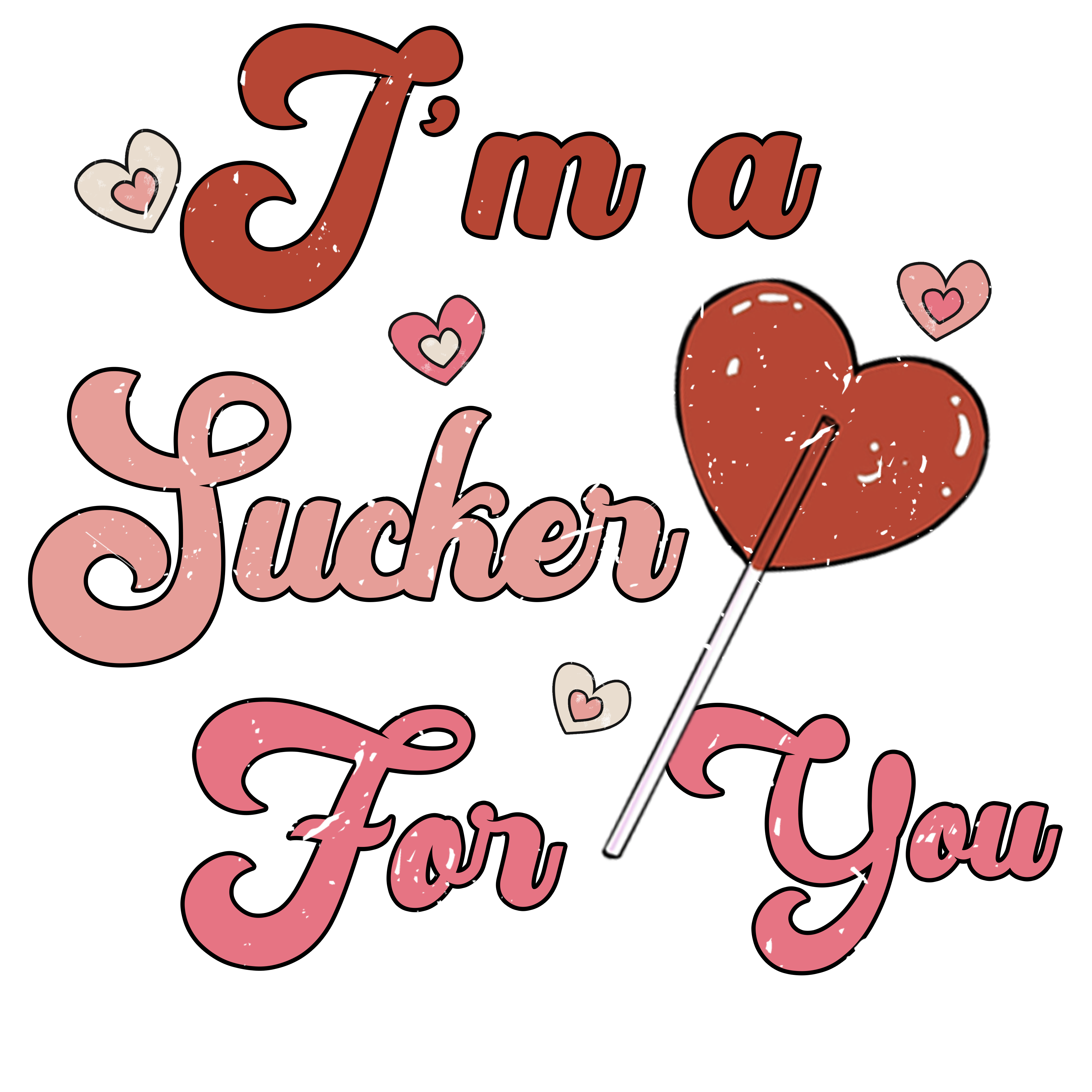 I’m A Sucker For You 2