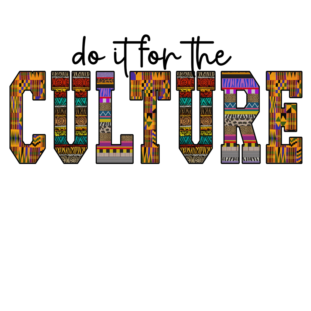 Do It For The Culture