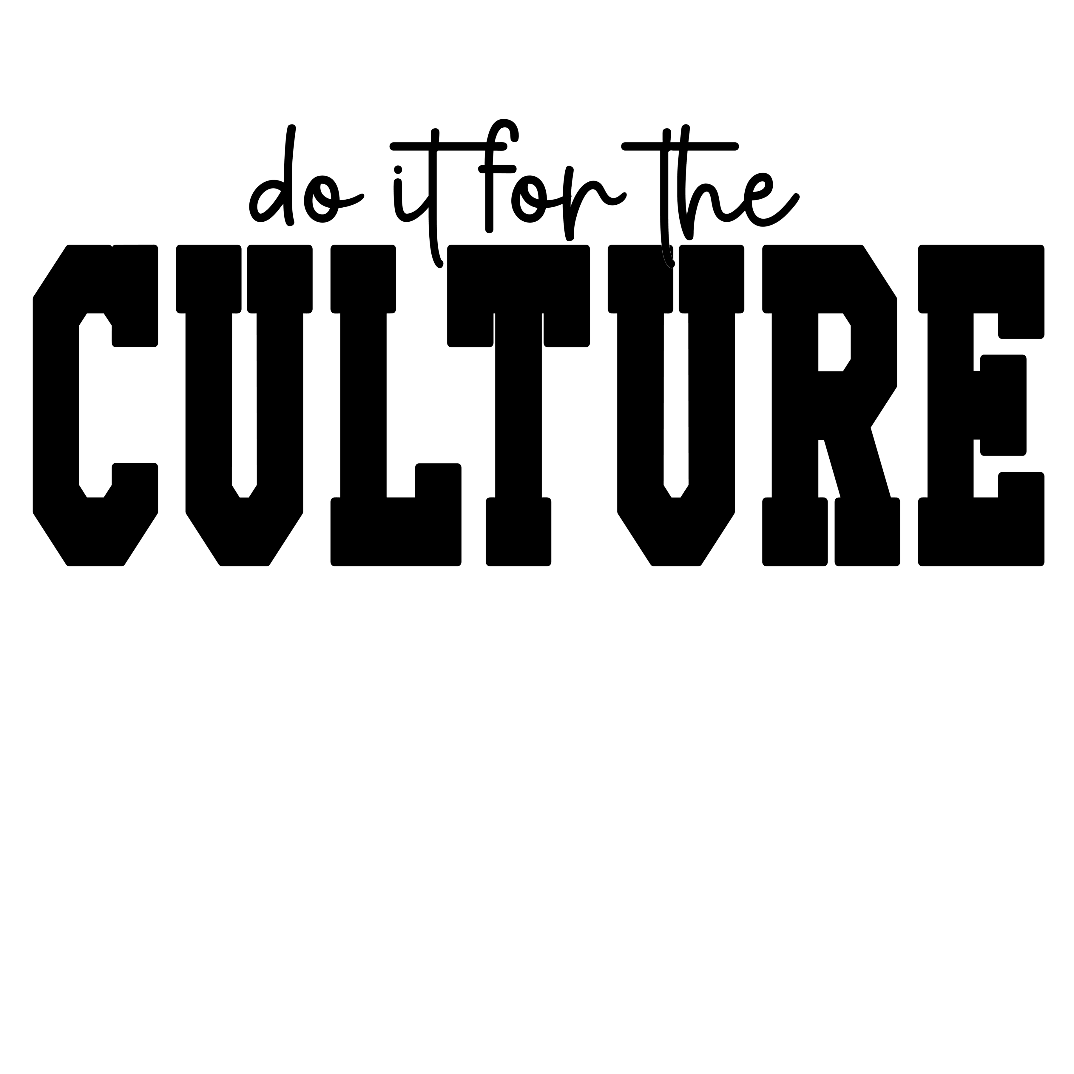 Do It For The Culture