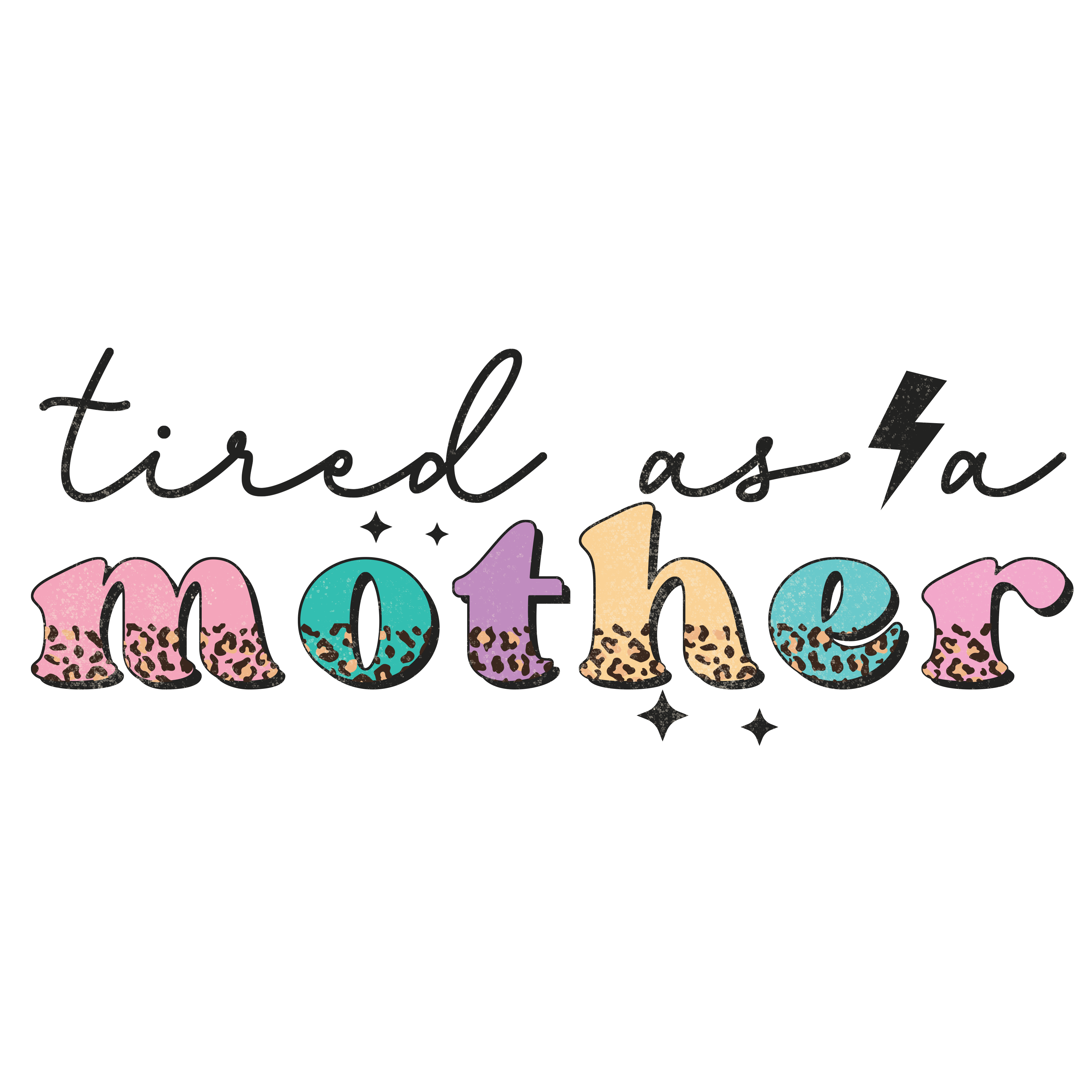 Tired As A Mother