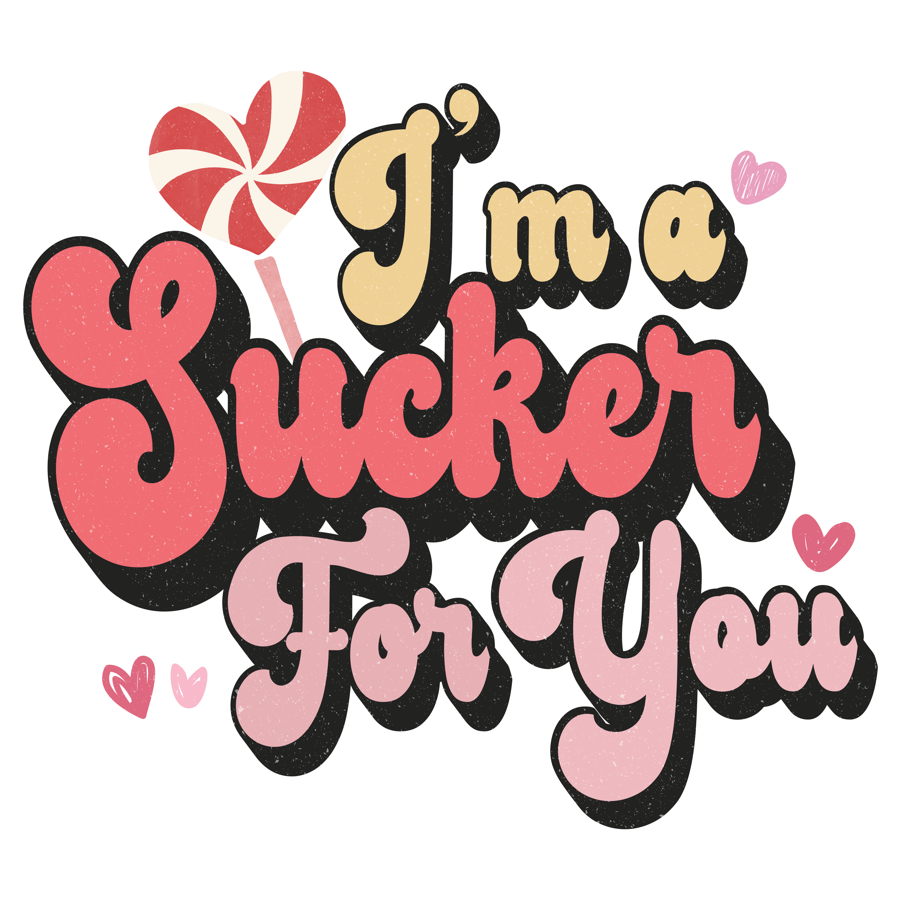 I’m A Sucker For You